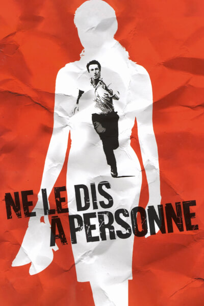 Ne Le Dis à Personne Résumé Ne le dis à personne - film - 2006 - Résumé, critiques, casting.