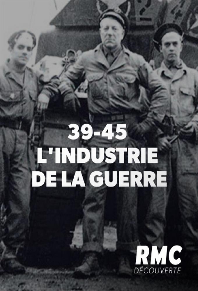 Film Sur La Guerre 39 45 39-45 : L'INDUSTRIE DE LA GUERRE Série TV 2020 - RMC Découverte