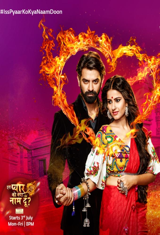 Iss Pyaar Ko Kya Naam Doon 3 Série TV 2017 - STAR Plus - Casting - Iss Pyaar Ko Kya Naam Doon Star Plus Episode